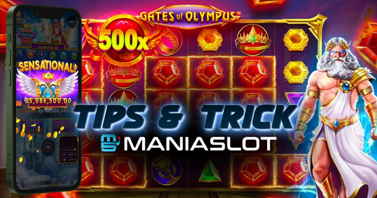 Tips Cerdas Menang Maniaslot